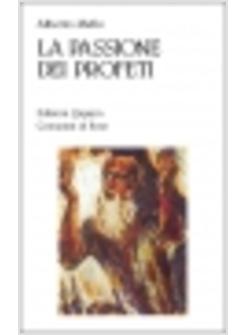PASSIONE DEI PROFETI TEMI DI SPIRITUALITA' PROFETICA (LA)