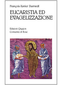 EUCARISTIA ED EVANGELIZZAZIONE ALLE ORIGINI DELLA VOCAZIONE APOSTOLICA DI TUTTA