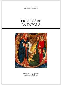 PREDICARE LA PAROLA SCELTA DI SERMONI SULL'AMORE PER LA SCRITTURA E LA