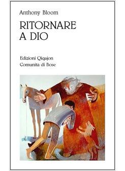RITORNARE A DIO PENTIMENTO CONFESSIONE E COMUNIONE