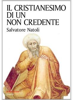 IL CRISTIANESIMO DI UN NON CREDENTE