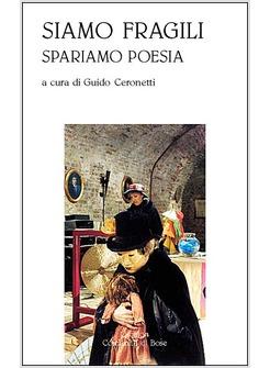SIAMO FRAGILI - SPARIAMO POESIA