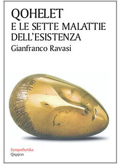 QOHELET E LE SETTE MALATTIE DELL'ESISTENZA