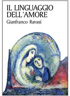 LINGUAGGIO DELL'AMORE UNA LETTURA DEL CANTICO DEI CANTICI (IL)