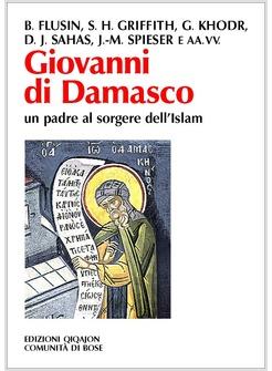 GIOVANNI DI DAMASCO  UN PADRE AL SORGERE DELL'ISLAM