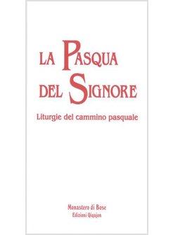 PASQUA DEL SIGNORE. LITURGIE DEL CAMMINO PASQUALE