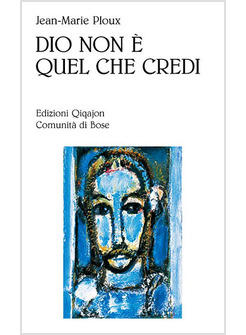 DIO NON E' QUEL CHE CREDI