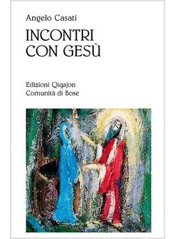 INCONTRI CON GESU' FIGURE DELLA SEQUELA