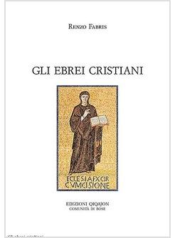 GLI EBREI CRISTIANI. SUL DIVINO CONFINE