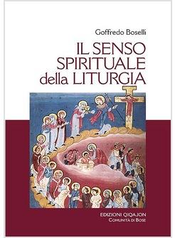 IL SENSO SPIRITUALE DELLA LITURGIA 