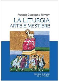 LA LITURGIA. ARTE E MESTIERE
