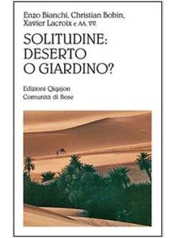 SOLITUDINE: DESERTO O GIARDINO?