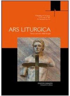 ARS LITURGICA. L'ARTE A SERVIZIO DELLA LITURGIA