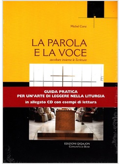 LA PAROLA E LA VOCE. ASCOLTARE INSIEME LE SCRITTURE. CON CD
