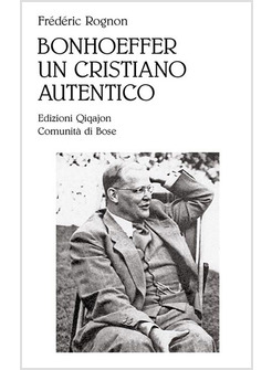 BONHOEFFER, UN CRISTIANO AUTENTICO