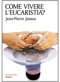 COME VIVERE L'EUCARISTIA?