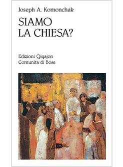 SIAMO LA CHIESA?