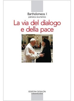 LA VIA DEL DIALOGO E DELLA PACE