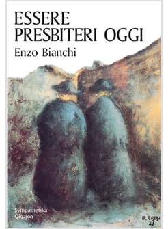 ESSERE PRESBITERI OGGI