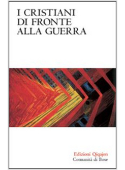 I CRISTIANI DI FRONTE ALLA GUERRA
