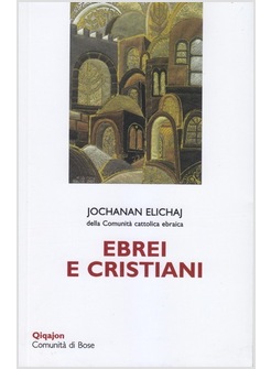 EBREI E CRISTIANI. DAL PREGIUDIZIO AL DIALOGO