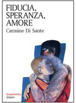 FIDUCIA, SPERANZA, AMORE