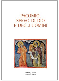 PACOMIO SERVO DI DIO E DEGLI UOMINI