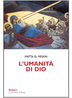 UMANITA' DI DIO. MEDITAZIONI SULL'INCARNAZIONE (L')