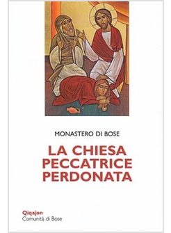 LA CHIESA, PECCATRICE PERDONATA