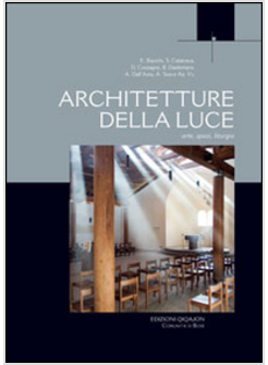 ARCHITETTURE DELLA LUCE. ARTE, SPAZI, LITURGIA