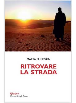 RITROVARE LA STRADA. MEDITAZIONI PER LA QUARESIMA