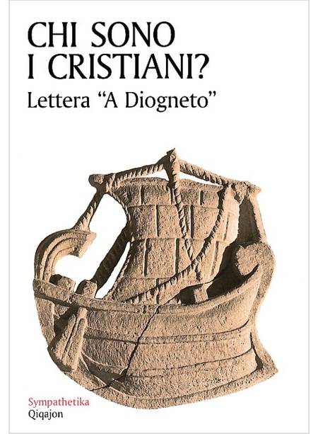 CHI SONO I CRISTIANI? LETTERA A DIOGENETO