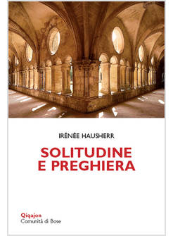 SOLITUDINE E PREGHIERA. LA TRADIZIONE ESICASTA