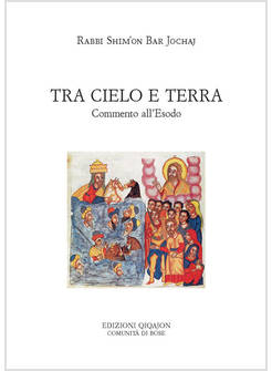 TRA CIELO E TERRA. COMMENTO ALL'ESODO