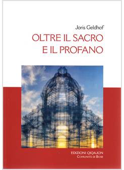 OLTRE IL SACRO E IL PROFANO