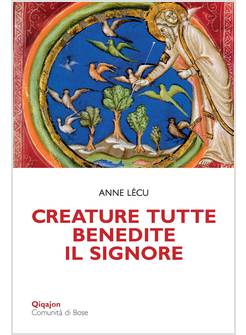 CREATURE TUTTE BENEDITE IL SIGNORE
