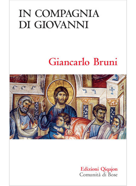 IN COMPAGNIA DI GIOVANNI MEDITAZIONI SUL QUARTO VANGELO