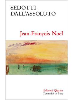 SEDOTTI DALL'ASSOLUTO. IDEALE, DISILLUSIONE, FIDUCIA