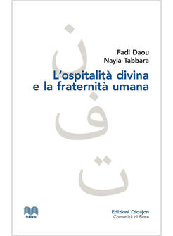 L'OSPITALITA' DIVINA E LA FRATERNITA' UMANA L'ALTRO NEL DIALOGO ISLAMO CRISTIANO