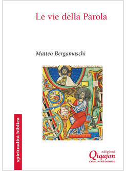 LE VIE DELLA PAROLA SETTANTATRE' SENTIERI NELLA BIBBIA