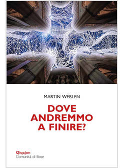 DOVE ANDREMMO A FINIRE? UNA CHIESA CHE OSA LA CONVERSIONE
