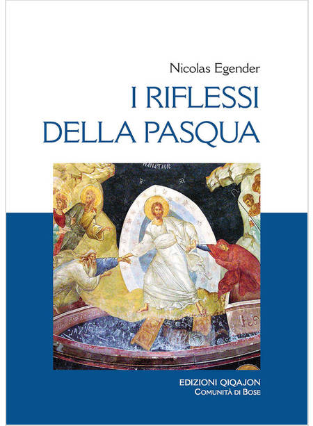 I RIFLESSI DELLA PASQUA LE GRANDI FESTE BIZANTINE 