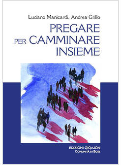 PREGARE PER CAMMINARE INSIEME A PARTIRE DALLE PREGHIERE SINODALI