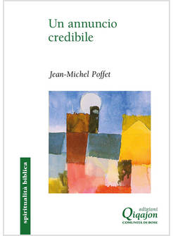 UN ANNUNCIO CREDIBILE L'ESPERIENZA DI PAOLO E DELLE PRIME COMUNITA' CRISTIANE 