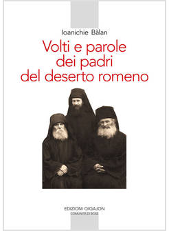 VOLTI E PAROLE DEI PADRI DEL DESERTO ROMENO