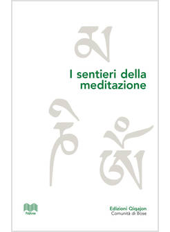 I SENTIERI DELLA MEDITAZIONE VIE CRISTIANE, INDUISTE E BUDDHISTE