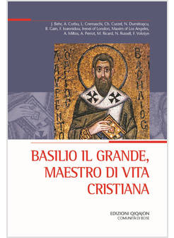 BASILIO IL GRANDE, MAESTRO DI VITA CRISTIANA ATTI DEL XXX CONVEGNO ECUMENICO