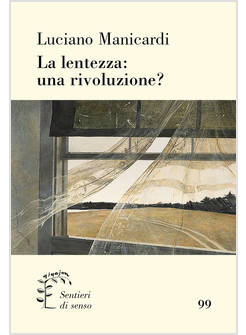 LENTEZZA: UNA RIVOLUZIONE? (LA)