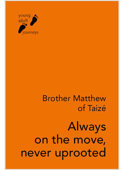 ALWAYS ON THE MOVE, NEVER UPROOTED