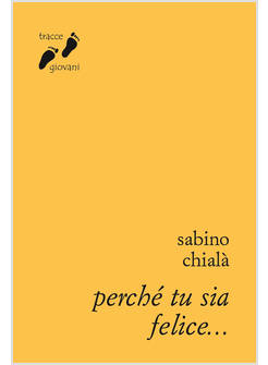 PERCHE' TU SIA FELICE...